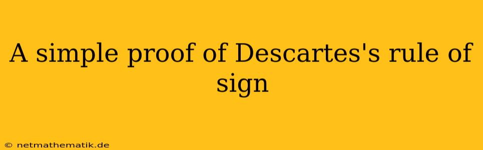 A Simple Proof Of Descartes's Rule Of Sign