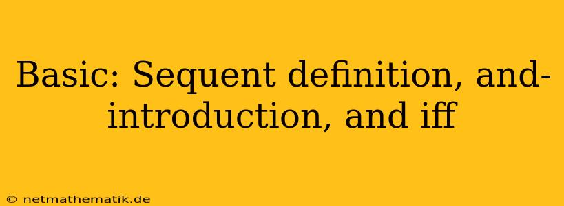 Basic: Sequent Definition, And-introduction, And Iff