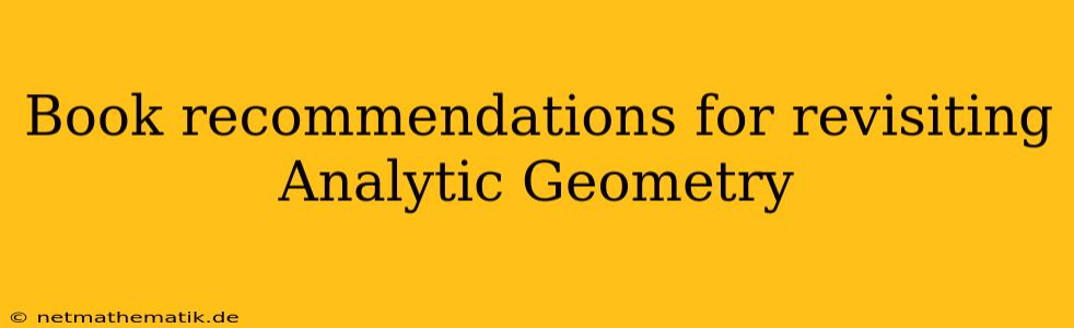 Book Recommendations For Revisiting Analytic Geometry