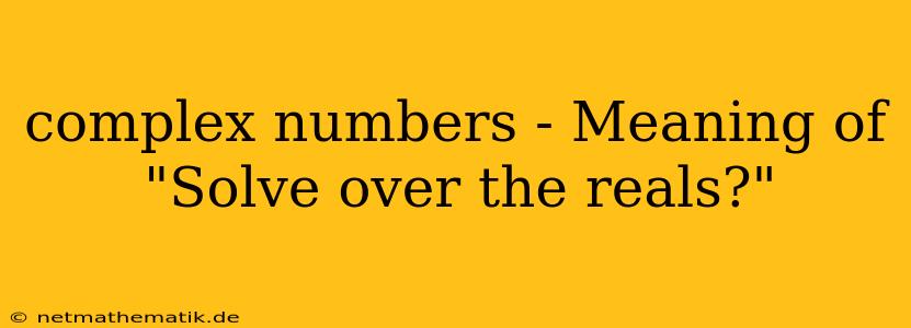 Complex Numbers - Meaning Of 