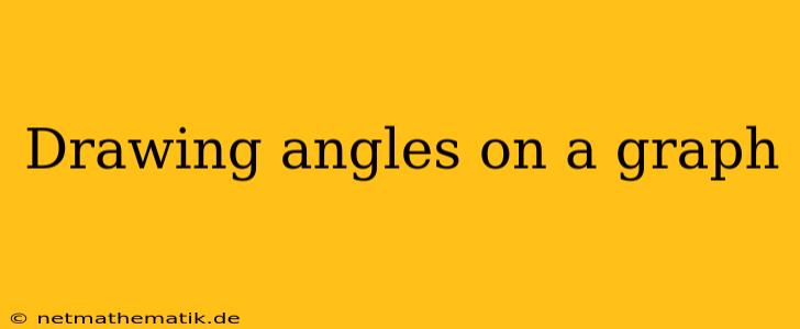 Drawing Angles On A Graph