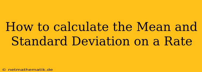 How To Calculate The Mean And Standard Deviation On A Rate