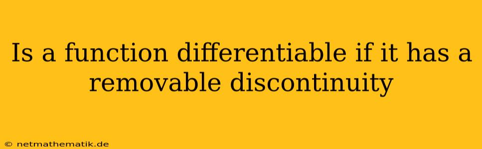 Is A Function Differentiable If It Has A Removable Discontinuity