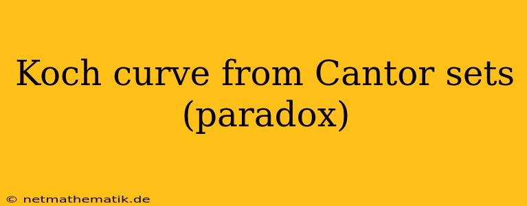 Koch Curve From Cantor Sets (paradox)