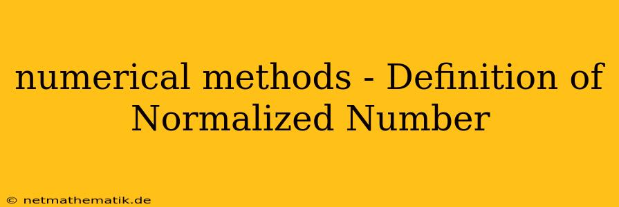 Numerical Methods - Definition Of Normalized Number