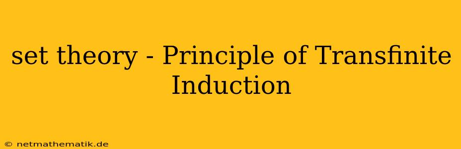 Set Theory - Principle Of Transfinite Induction