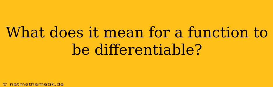 What Does It Mean For A Function To Be Differentiable?